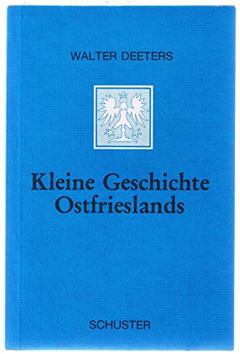 Kleine Geschichte Ostfrieslands. (9783796302299) by Deeters, Walter