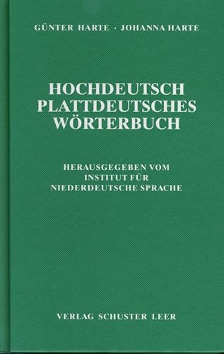 Hochdeutsch-plattdeutsches Wörterbuch. Herausgegeben vom Institut für niederdeutsche Sprache. - Harte, Günter u. Johanna Harte