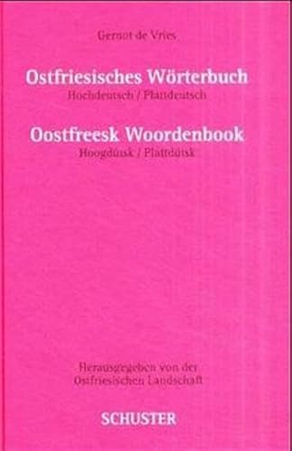 Ostfriesisches Wörterbuch. Oostfreesk Woordenbook. Hochdeutsch / Plattdeutsch. Hoogdütsk / Plattd...