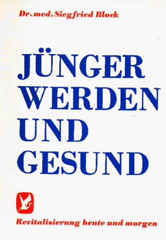 Stock image for Jnger werden und gesund / Revitalisierung heute und morgen for sale by medimops