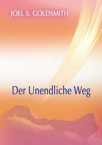 Der Unendliche Weg (9783796402418) by Goldsmith, Joel S.