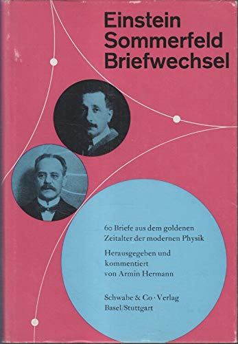 Albert Einstein und Arnold Sommerfeld: Briefwechsel. 60 Briefe aus dem goldenen Zeitalter der modernen Physik - Hermann Armin, Hermann Armin