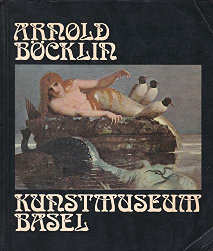 Arnold Bocklin: 1827-1901: Gemalde, Zeichn., Plastiken: Ausstellung zum 150. Geburtstag, 11. Juni...