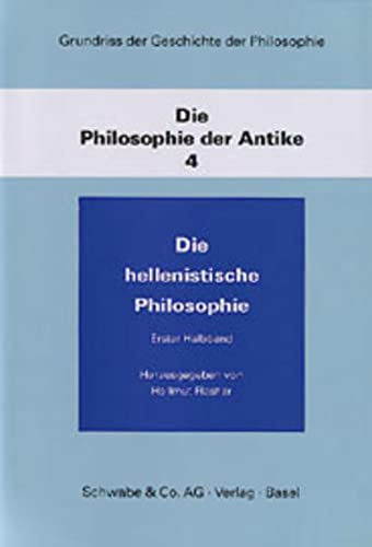 9783796509308: Grundriss Der Geschichte Der Philosophie / Die Philosophie Der Antike: Die Hellenistische Philosophie: 4