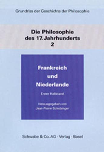 Beispielbild fr Grundriss der Geschichte der Philosophie / Die Philosophie des 17. Jahrhunderts : Frankreich und die Niederlande zum Verkauf von Buchpark