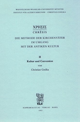 Imagen de archivo de Chrsis. Die Methode der Kirchenvter im Umgang mit der antiken Kultur / Kultur und Conversion. a la venta por INGARDIO