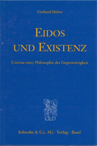 9783796509841: Eidos und Existenz: Umrisse einer Philosophie der Gegenwrtigkeit