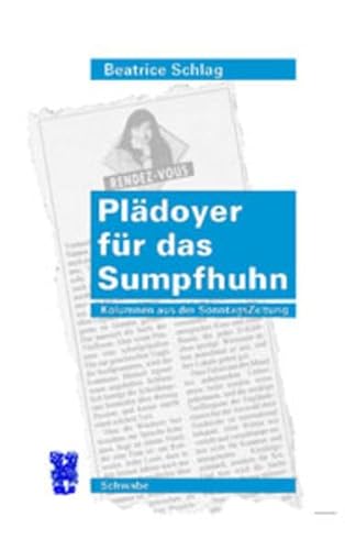 Stock image for Pldoyer fr das Sumpfhuhn : Kolumnen aus der Sonntagszeitung for sale by Buchpark