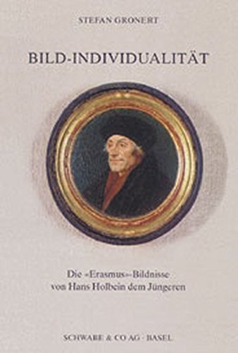 Imagen de archivo de Bild-Individualitt: Die "Erasmus"-Bildnisse von Hans Holbein dem Jngeren a la venta por medimops