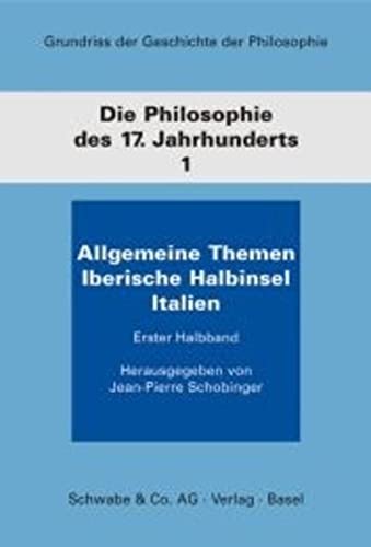 9783796510342: Grundriss Der Geschichte Der Philosophie / Die Philosophie Des 17. Jahrhunderts: Allgemeine Themen - Iberische Halbinsel - Italien