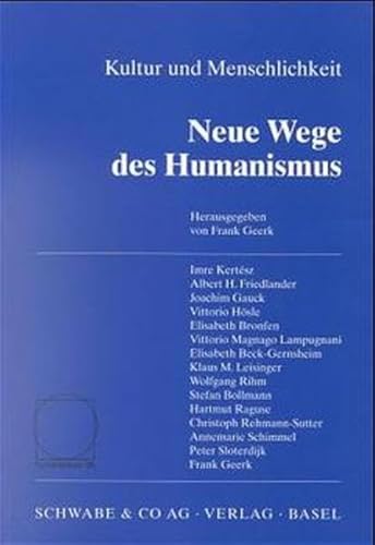 Kultur und Menschlichkeit. Neue Wege des Humanismus.