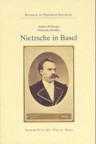Stock image for Nietzsche in Basel (Beitrage Zu Friedrich Nietzsche) (German Edition) for sale by GF Books, Inc.