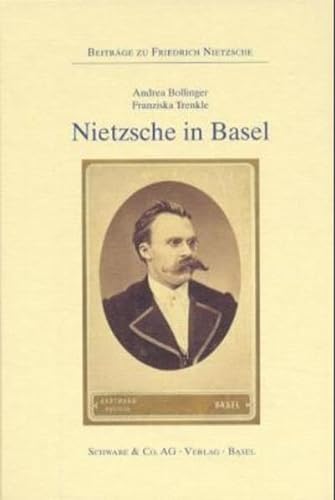 9783796510991: Nietzsche in Basel (Beitrage Zu Friedrich Nietzsche) (German Edition)