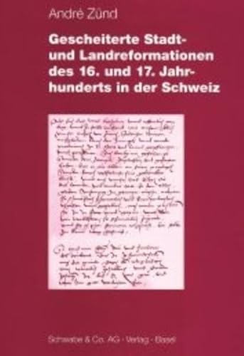 9783796511264: Gescheiterte Stadt- Und Landreformationen Des 16. Und 17. Jahrhunderts in Der Schwseiz: 170 (Basler Beitrage Zur Geschichtswissenschaft)