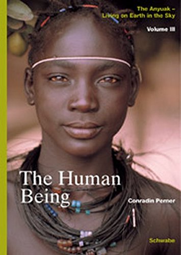 Living on Earth in the Sky: The Anyuak. An analytic account of the. : The Human Being - Conradin Perner