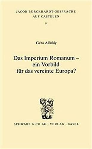9783796513626: Das Imperium Romanum - ein Vorbild fr das vereinte Europa?