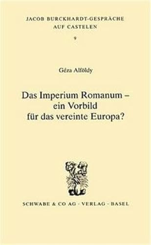 9783796513626: Das Imperium Romanum - ein Vorbild fr das vereinte Europa?