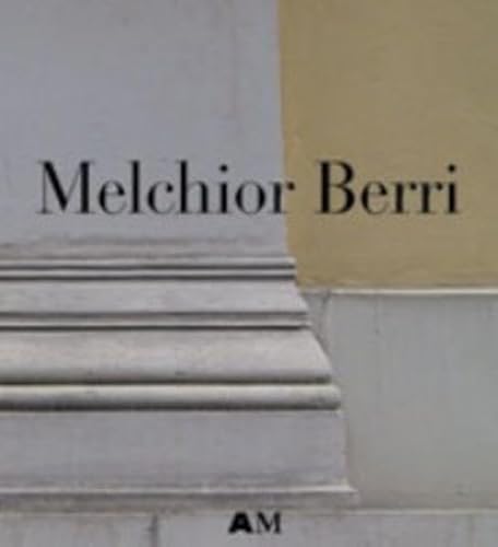 9783796517426: Melchior Berri 1801-1854: Architekt Des Klassizismus