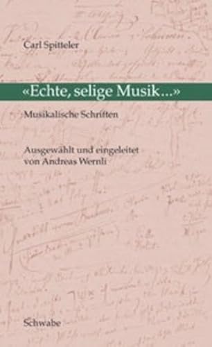 9783796519192: ' Echte, selige Musik ...': Musikalische Schriften