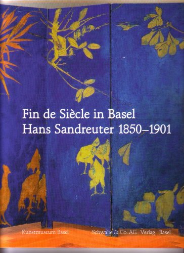 Imagen de archivo de Fin de siecle in Basel, Hans Sandreuter 1850-1901 a la venta por Zubal-Books, Since 1961