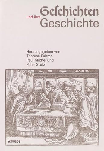 Geschichten und ihre Geschichte. hrsg. von Therese Fuhrer . in Zusammenarbeit mit Kaspar Howald - Fuhrer, Therese (Herausgeber)