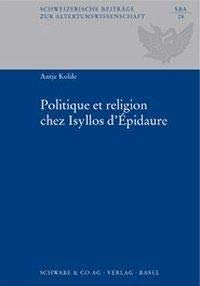 9783796520006: Politique et religion chez Isyllos d'Epidaure: 28 (Schweizerische Beitrage Zur Altertumswissenschaft)