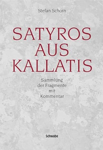 9783796520051: Satyros Aus Kallatis: Sammlung Der Fragmente Mit Kommentar