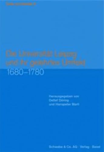 9783796520136: Die Universitat Leipzig Und Ihr Gelehrtes Umfeld 1680-1780 (Texte Und Studien)