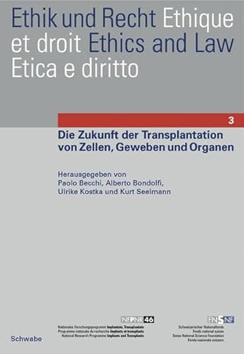 9783796520891: Die Zukunft Der Transplantation Von Zellen, Geweben Und Organen: 3 (Ethik Und Recht)