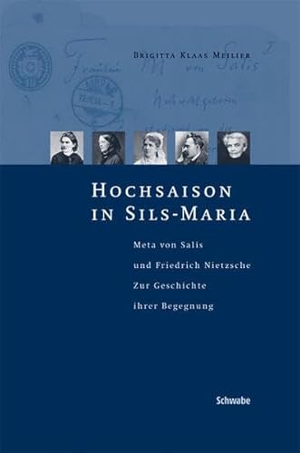 Stock image for Hochsaison in Sils-Maria: Meta von Salis und Friedrich Nietzsche. Zur Geschichte einer Begegnung for sale by medimops