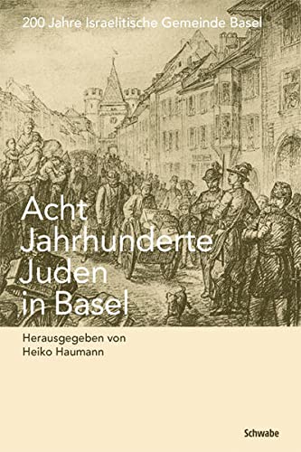 Acht Jahrhunderte Juden in Basel