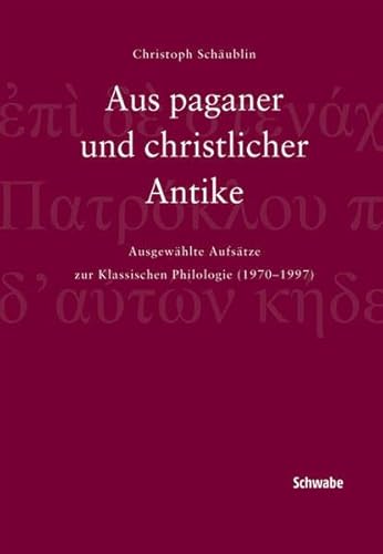 Imagen de archivo de Aus paganer und christlicher Antike : ausgewhlte Aufstze zur klassischen Philologie (1970 - 1997). a la venta por Wissenschaftliches Antiquariat Kln Dr. Sebastian Peters UG