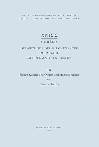 9783796522093: Chresis. Die Methode Der Kirchenvater Im Umgang Mit Der Antiken Kultur / Sieben Kapitel Uber Natur Und Menschenleben