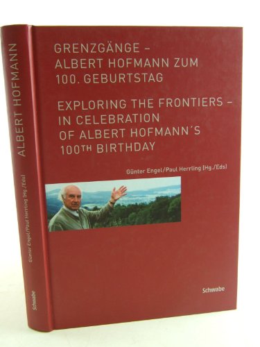 Grenzgänge - Albert Hofmann zum 100. Geburtstag.