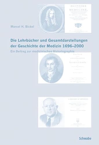 Stock image for Die Lehrbcher und Gesamtdarstellungen der Geschichte der Medizin 1696-2000 for sale by Atticus Books