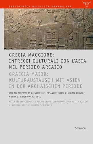 9783796522567: Grecia Maggiore/ Graecia Maior: Intrecci Culturali Con L'asia Nel Periodo Arcaico/ Kulturaustausch Mit Asien in Der Archaischen Periode