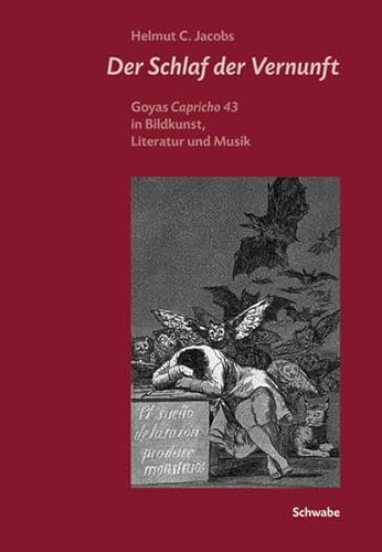 Stock image for Der Schlaf der Vernunft: Goyas "Capricho 43" in Bildkunst, Literatur und Musik for sale by medimops