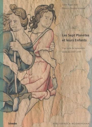 9783796524066: Les sept plantes et leurs enfants: Une suite de tapisseries date de 1547-1549: 2 (Biblioteca Bodmeriana)