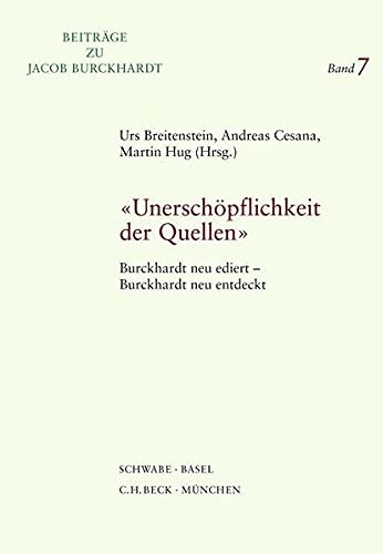 Stock image for Unerschpflichkeit der Quellen Burckhardt neu ediert - Burckhardt neu entdeckt for sale by Buchpark
