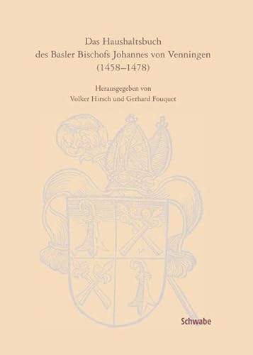 9783796524424: Das Haushaltsbuch Des Basler Bischofs Johannes Von Venningen 1458-1478