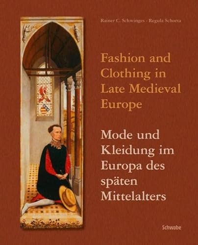 9783796525858: Fashion and Clothing in Late Medieval Europe/ Mode Und Kleidung Im Europa Des Spaten Mittelalters (English, French and German Edition)