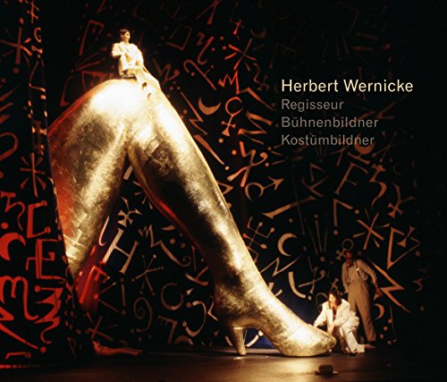 9783796525902: Herbert Wernicke: Regisseur, Buhnen- Und Kostumbildner
