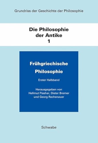 Beispielbild fr Grundriss der Geschichte der Philosophie. Die Philosophie der Antike. Band 1 in 2 Teilbnden: Frhgriechische Philosophie (Grundriss d. Geschichte d. Philosophie. Begr. v. Friedrich Ueberweg. Vllig neu bearb. Ausg., hg. v. Helmut Holzhey. Die Philosophie d. Antike; Bd. 1/1-2). zum Verkauf von Antiquariat Logos