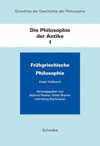 Grundriss der Geschichte der Philosophie / Die Philosophie der Antike / Frühgriechische Philosophie. Bd.1 : Frühgriechische Philosophie - Dieter Bremer