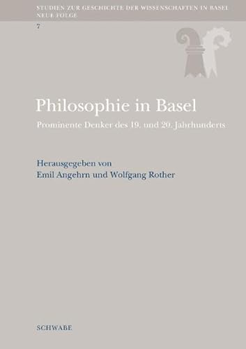 9783796526022: Philosophie in Basel: Prominente Denker Des 19. Und 20. Jahrhunderts (Studien Zur Geschichte der Wissenschaften In Basel) (German Edition)