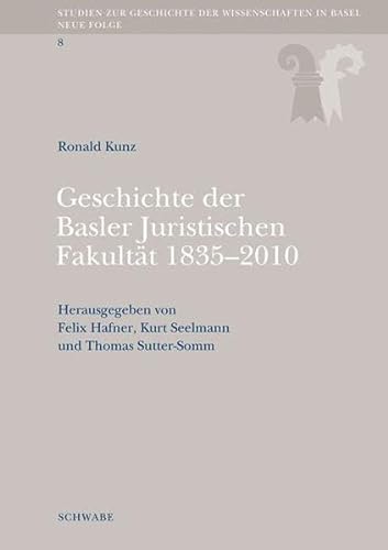 9783796527333: Geschichte der Basler Juristischen Fakultt 1835-2010 (Studien Zur Geschichte Der Wissenschaften in Basel)