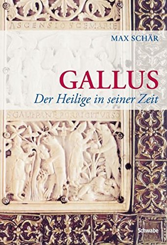 Gallus: Der Heilige in Seiner Zeit (German Edition) - Schar, Max