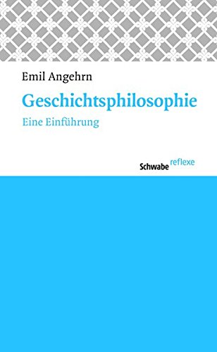 Geschichtsphilosophie: Eine Einführung - Emil Angehrn