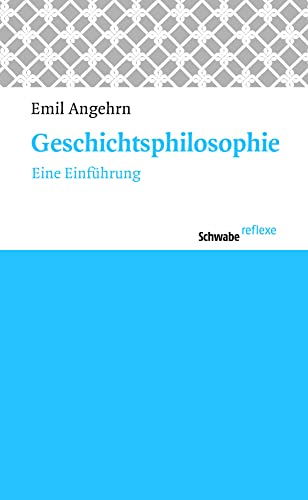 9783796528255: Geschichtsphilosophie: Eine Einfuhrung (Schwabe Reflexe) (German Edition)