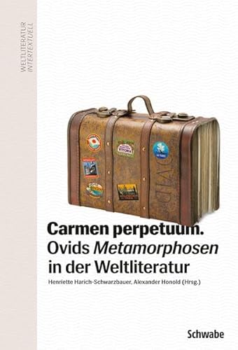 Stock image for Carmen perpetuum. Ovids Metamorphosen in der Weltliteratur. for sale by Antiquariat Logos